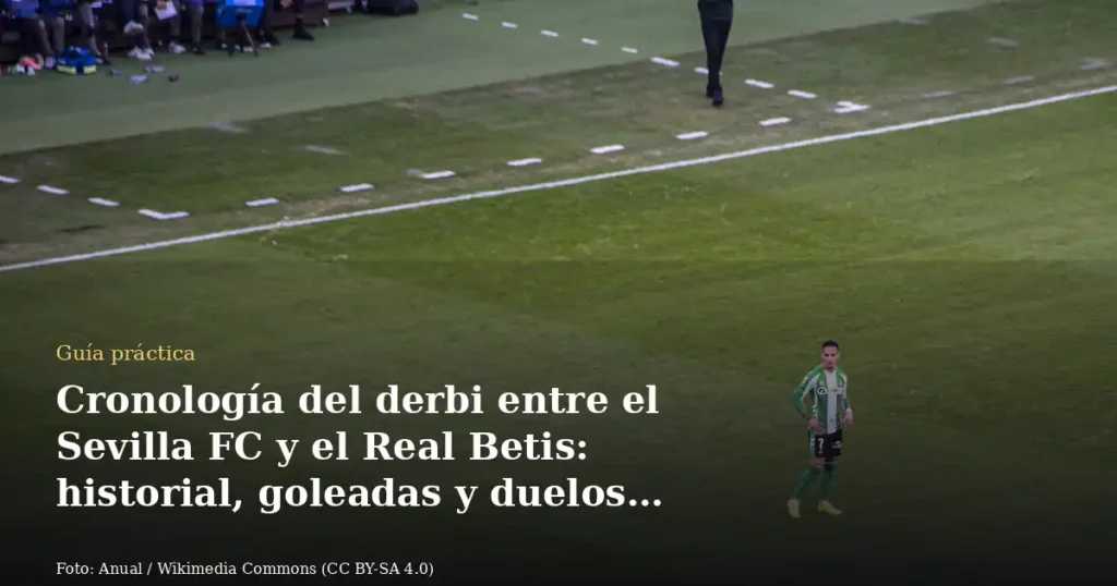 Cronología del derbi entre el Sevilla FC y el Real Betis: historial, goleadas y duelos decisivos