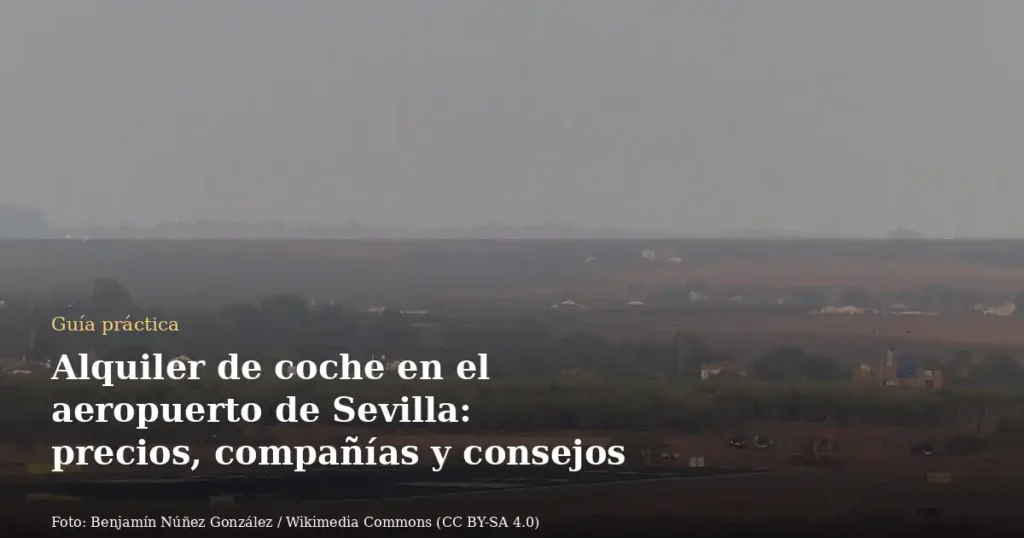 Alquiler de coche en el aeropuerto de Sevilla: precios, compañías y consejos