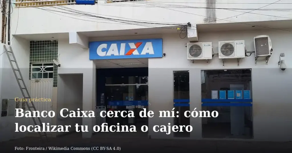 Banco Caixa cerca de mí: cómo localizar tu oficina o cajero