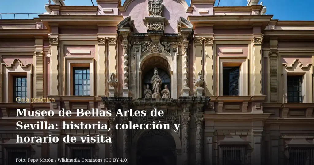 Museo de Bellas Artes de Sevilla: historia, colección y horario de visita